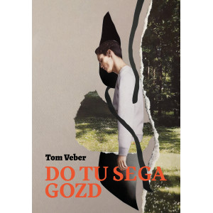 Tom Veber: Do tu sega gozd