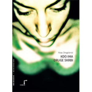 Nina Dragičević: Kdo ima druge skrbi