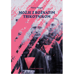 Heinz Heger: Možje z rožnatim trikotnikom