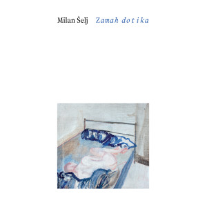 Milan Šelj: Zamah dotika